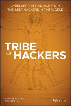 Tribe of Hackers: Cybersecurity Advice from the Best Hackers in the World, Paperback/Marcus J. Carey