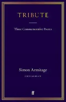 Tribute. Three Commemorative Poems, Main, Hardback/Simon Armitage