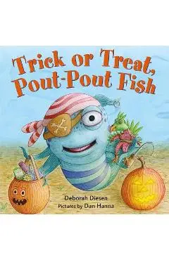 Trick or Treat, Pout-Pout Fish - Deborah Diesen