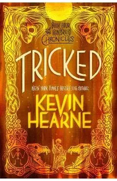 Tricked: Book Four of the Iron Druid Chronicles - Kevin Hearne