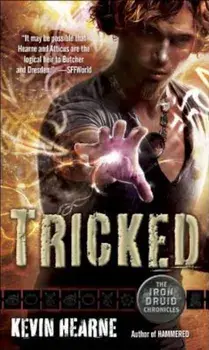 Tricked: The Iron Druid Chronicles, Book Four, Paperback/Kevin Hearne