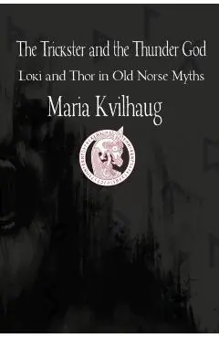 Trickster & The Thunder God - Maria Kvilhaug