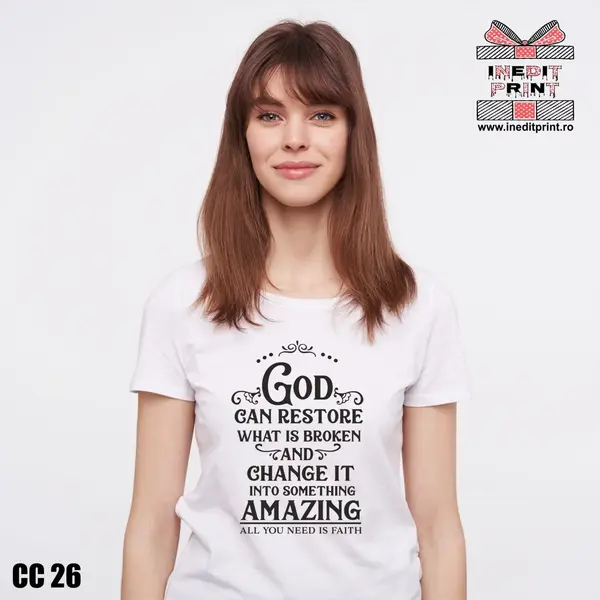 Tricou God can restore what is broken CC26 -
