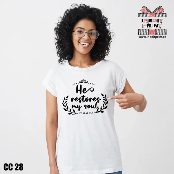 Tricou He restores my soul Psalm 23:3 CC28 -