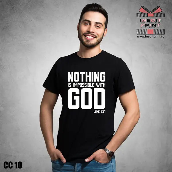 Tricou Nothing is impossible with God CC10 -
