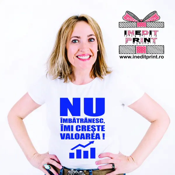 Tricou Nu Imbatranesc, Imi creste valoarea.TP28 -