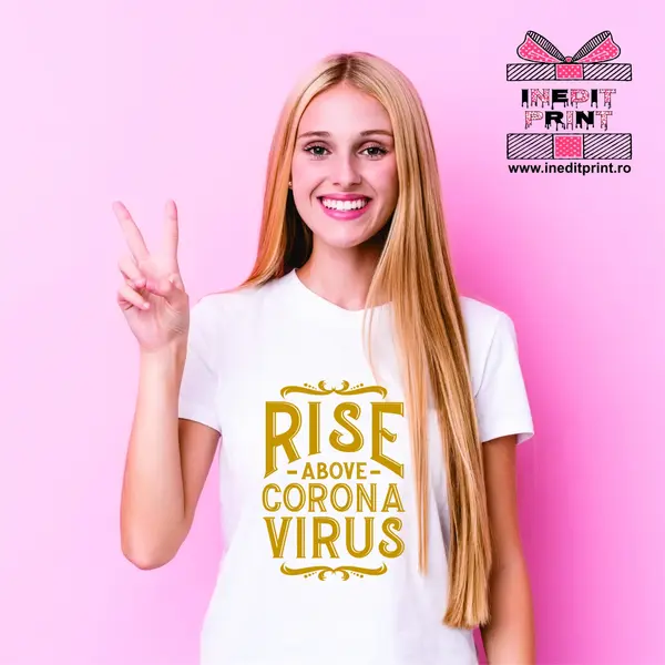 Tricou Rise Above Coronavirus -