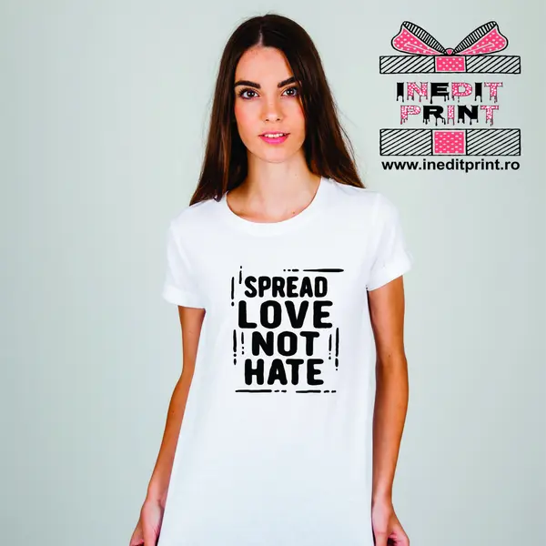 Tricou Spread Love not Hate TP25 30x40cm