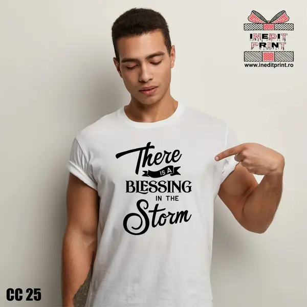 Tricou There is a blessing in the storm CC25 -