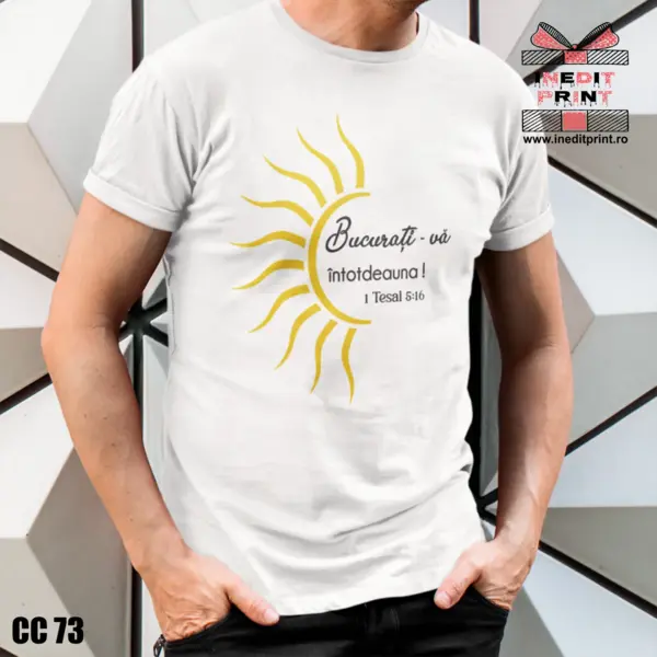 Tricou Verset 1 Tesaloniceni 5:16 CC73 -