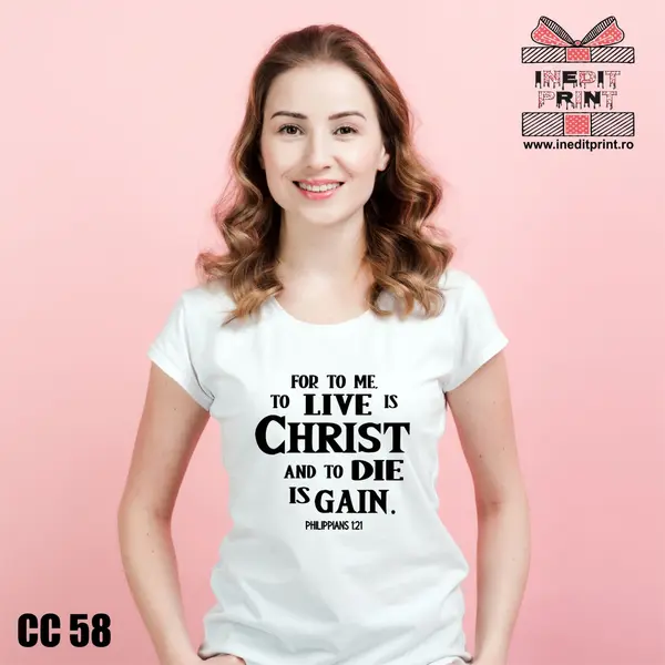 Tricou Verset Philippians 1:21 CC58 -