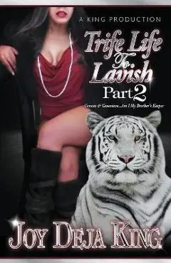 Trife Life To Lavish Part 2 - Joy Deja King