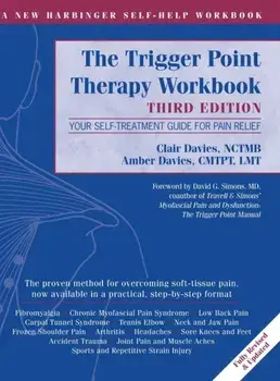 Trigger Point Therapy Workbook: Your Self-Treatment Guide for Pain Relief (A New Harbinger Self-Help Workbook), Hardcover/Clare Davies Nctmb