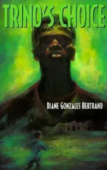Trino's Choice, Paperback/Diane Gonzales Bertrand