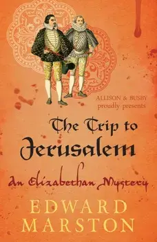 Trip to Jerusalem. The dramatic Elizabethan whodunnit, Paperback/Edward Marston