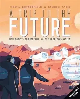 Trip to the Future, Hardback/Moira Butterfield