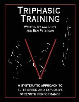 Triphasic Training: A Systematic Approach to Elite Speed and Explosive Strength Performance, Paperback/Ben Peterson