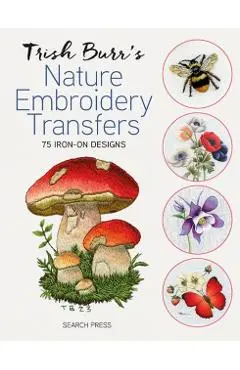 Trish Burr's Nature Embroidery Transfers - Trish Burr