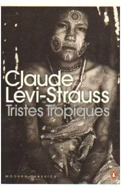 Tristes Tropiques - Claude Levi-Strauss