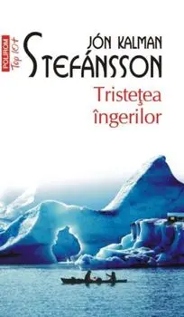 Tristetea ingerilor (Top 10+)/Jon Kalman Stefansson