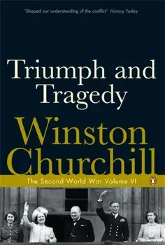 Triumph and Tragedy. The Second World War, Paperback/Winston Churchill