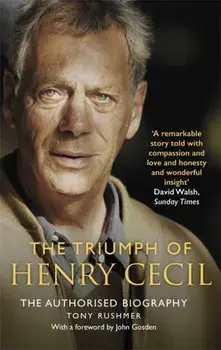 Triumph of Henry Cecil. The Authorised Biography, Paperback/Tony Rushmer