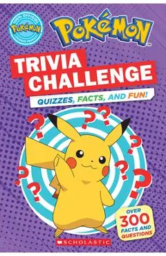 Trivia Challenge (Pokémon): Quizzes, Facts, and Fun! - Scholastic
