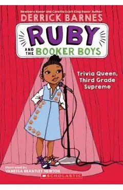 Trivia Queen, Third Grade Supreme (Ruby and the Booker Boys #2) - Derrick Barnes