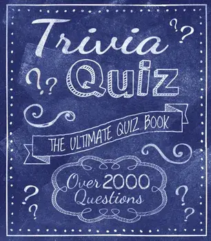 Trivia Quiz. The Ultimate Quiz Book - Over 2000 Questions, Paperback/Eric Saunders