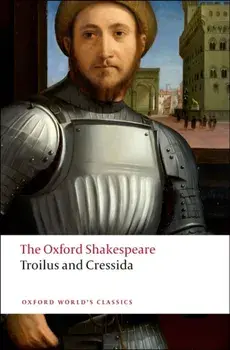 Troilus and Cressida: The Oxford Shakespeare, Paperback/William Shakespeare