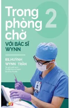 Trong phòng chờ với Bác sĩ Wynn - Tập 2 - Pgs Bs Huỳnh Wynn Trần