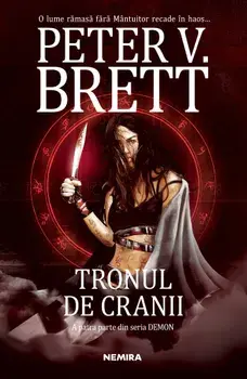 Tronul de cranii. A patra parte din seria Demon/Peter V. Brett