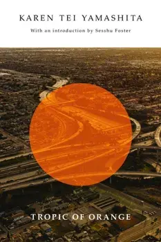 Tropic of Orange, Paperback/Karen Tei Yamashita