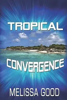 Tropical Convergence, Paperback/Melissa Good