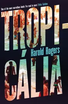 Tropicalia, Paperback/Harold Rogers