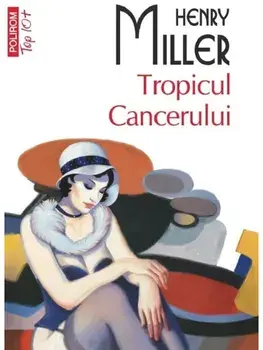 Tropicul Cancerului (Top 10+)/Henry Miller