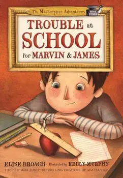 Trouble at School for Marvin & James, Paperback/Elise Broach
