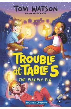 Trouble at Table 5 #3: The Firefly Fix - Tom Watson