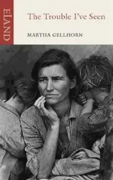 Trouble I've Seen, Paperback/Martha Gellhorn
