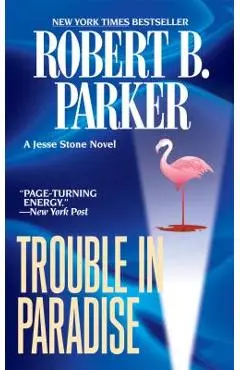 Trouble in Paradise - Robert B. Parker