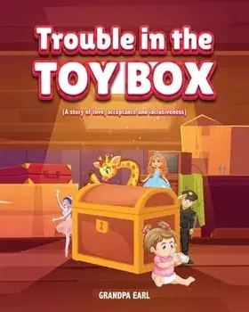 Trouble in the Toy Box: (A story of love, acceptance and inclusiveness), Paperback/Stewart Earl