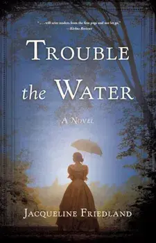 Trouble the Water, Paperback/Jacqueline Friedland