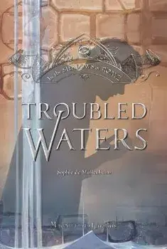 Troubled Waters, Paperback/Sophie De Mullenheim