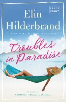 Troubles in Paradise, Hardcover/Elin Hilderbrand