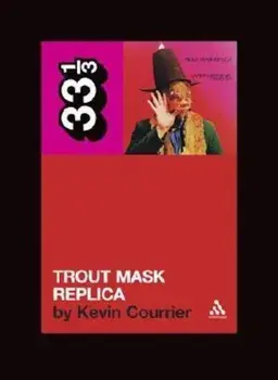 Trout Mask Replica, Paperback/Kevin Courrier