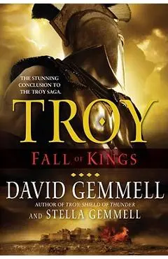 Troy: Fall of Kings - David Gemmell