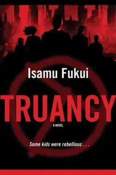 Truancy, Paperback/Isamu Fukui