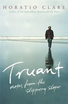 Truant, Paperback/Horatio Clare