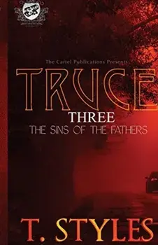 Truce 3: Sins of The Fathers (The Cartel Publications Presents), Paperback/T. Styles