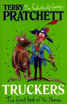 Truckers: The First Book of the Nomes/Terry Pratchett